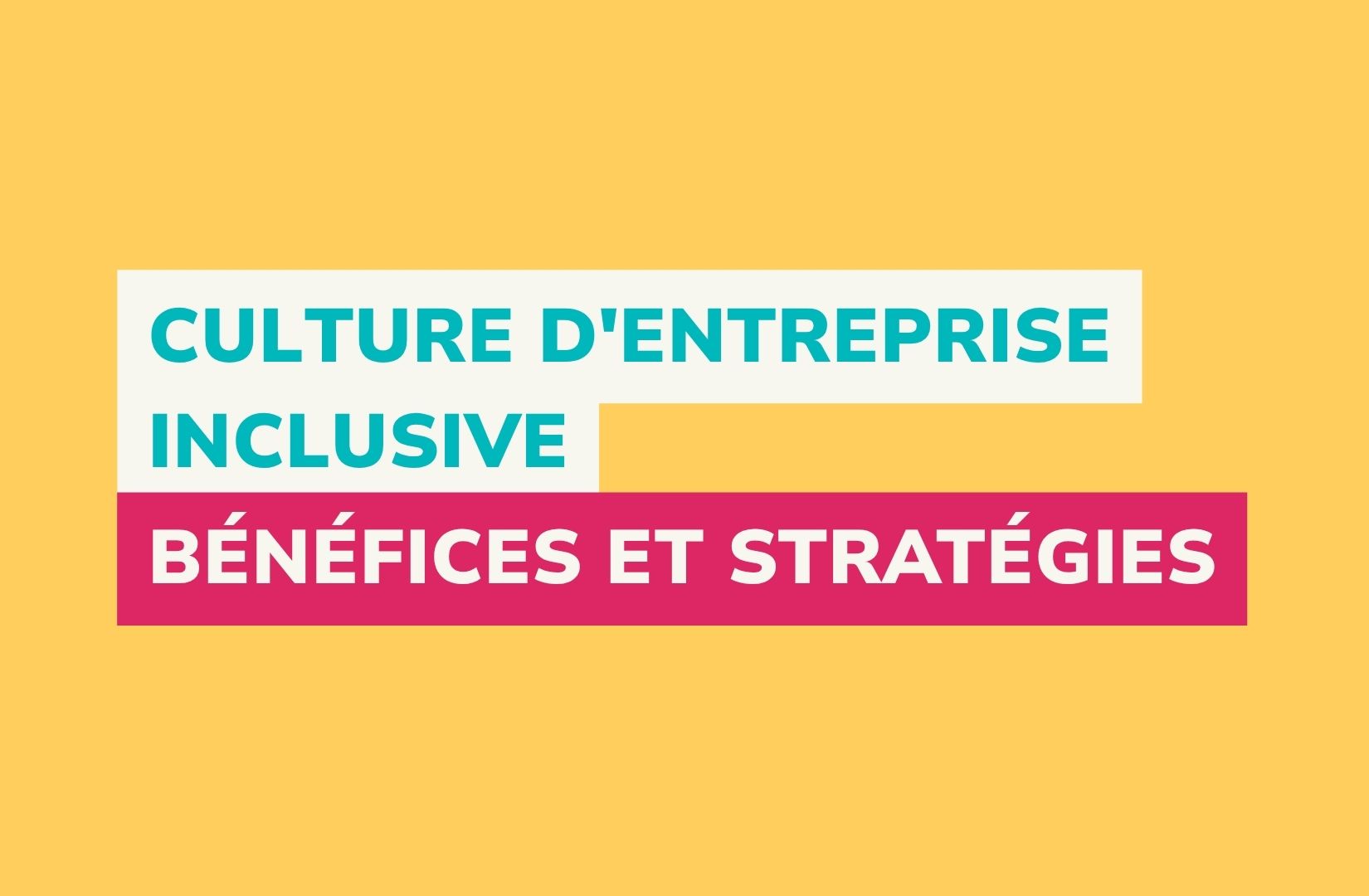 vignette culture entreprise inclusive